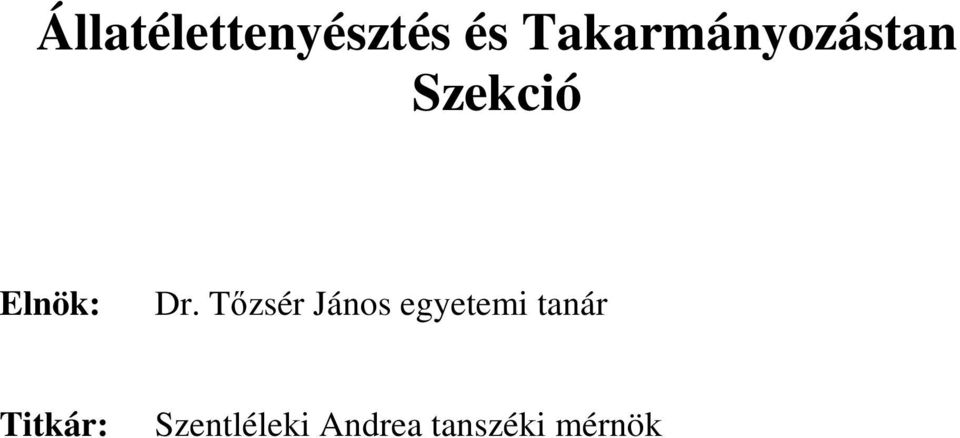 Dr. Tızsér János egyetemi tanár