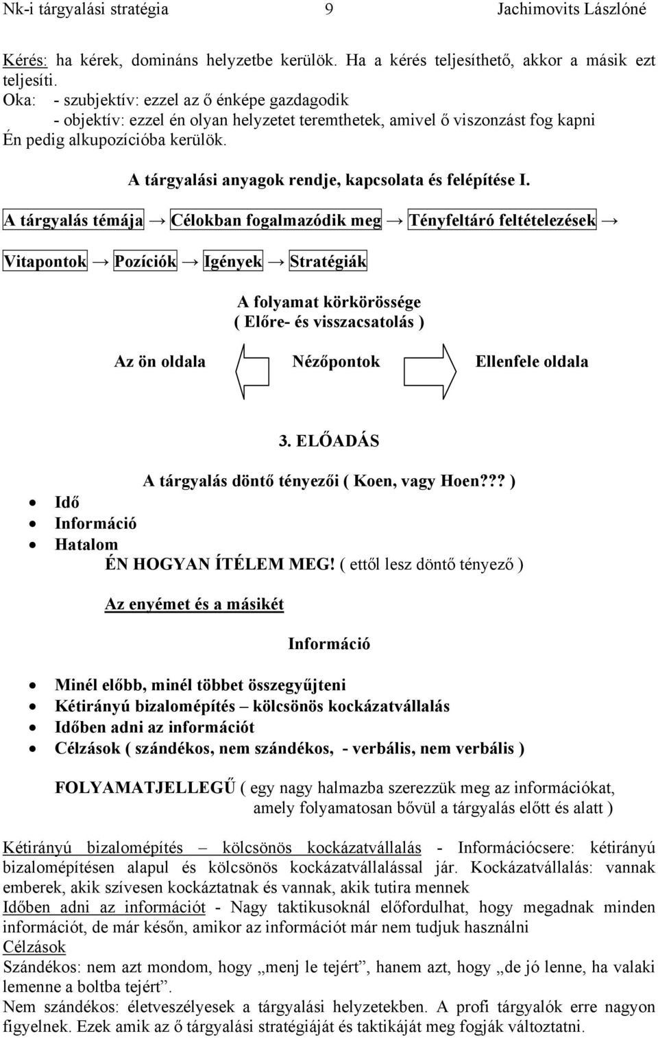 A tárgyalási anyagok rendje, kapcsolata és felépítése I.