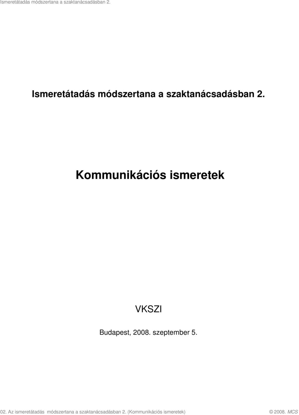 Kommunikációs ismeretek VKSZI Budapest,