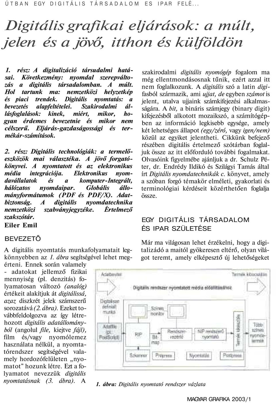 Szakirodalmi állásfoglalások: kinek, miért, mikor, hogyan érdemes bevezetnie és mikor nem célszerű. Eljárás-gazdaságossági és termékár-számítások. 2.