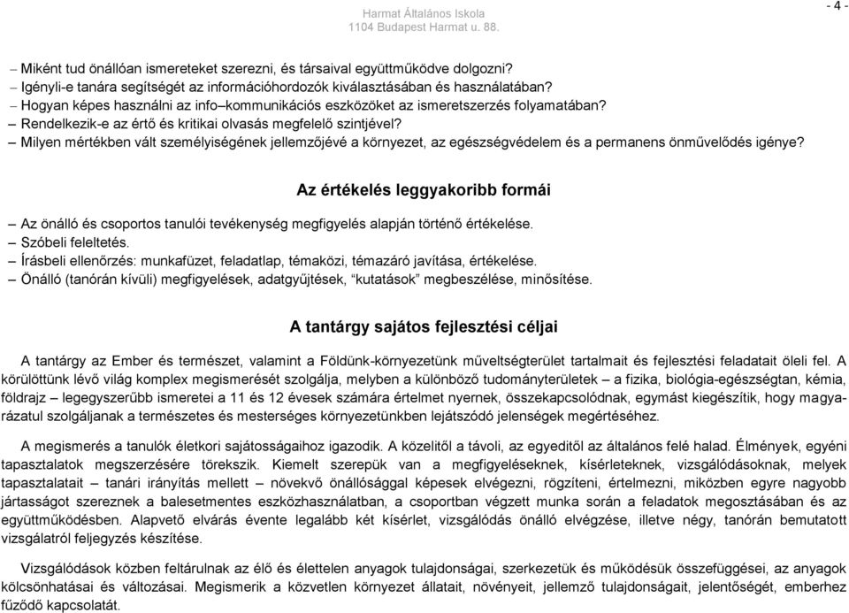 Milyen mértékben vált személyiségének jellemzőjévé a környezet, az egészségvédelem és a permanens önművelődés igénye?