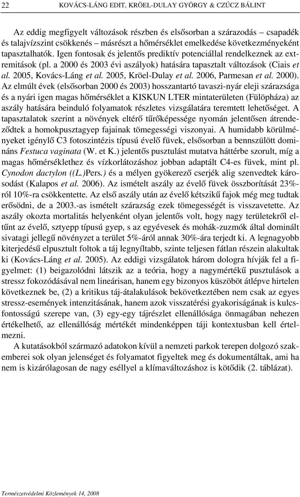 2005, Kovács-Láng et al. 2005, Kröel-Dulay et al. 2006, Parmesan et al. 2000).