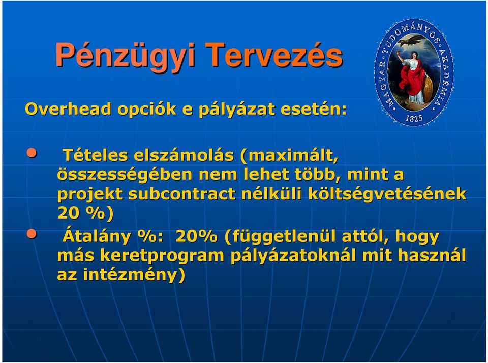 nélküli li költsk ltségvetésének 20 %) Átalány %: 20% (függetlenül l