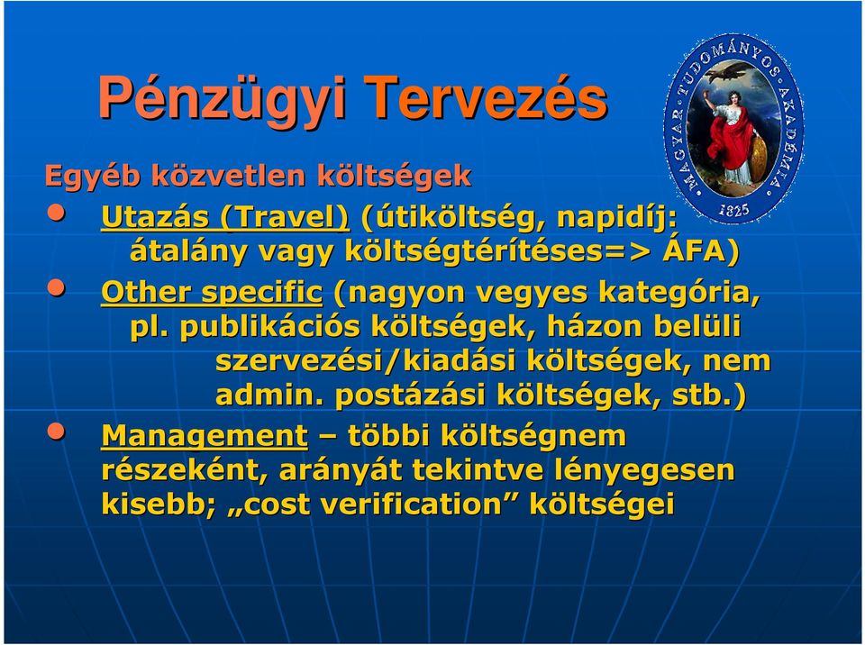 publikáci ciós s költsk ltségek, házon h belüli li szervezési/kiad si/kiadási költsk ltségek, nem admin.