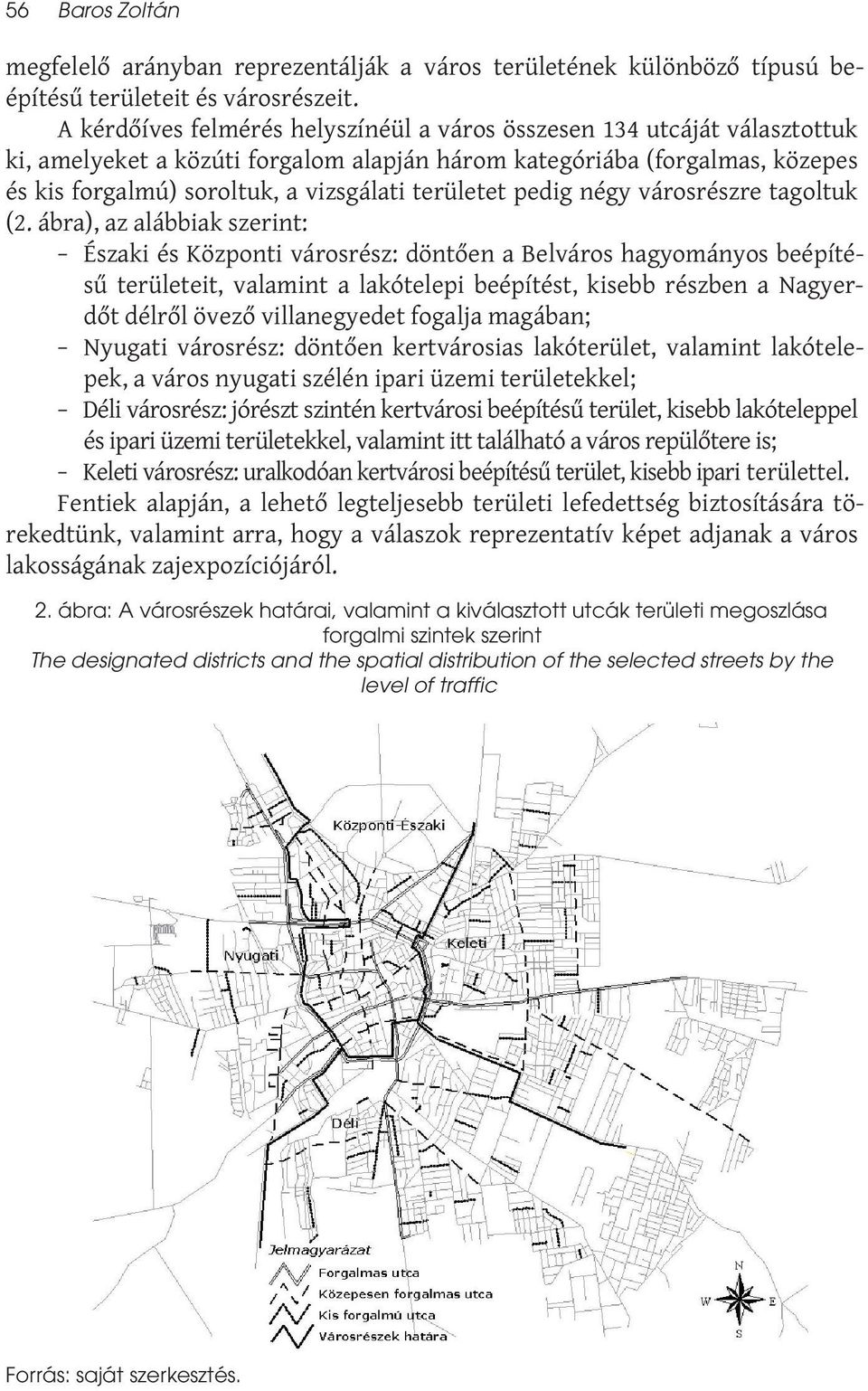 területet pedig négy városrészre tagoltuk (2.