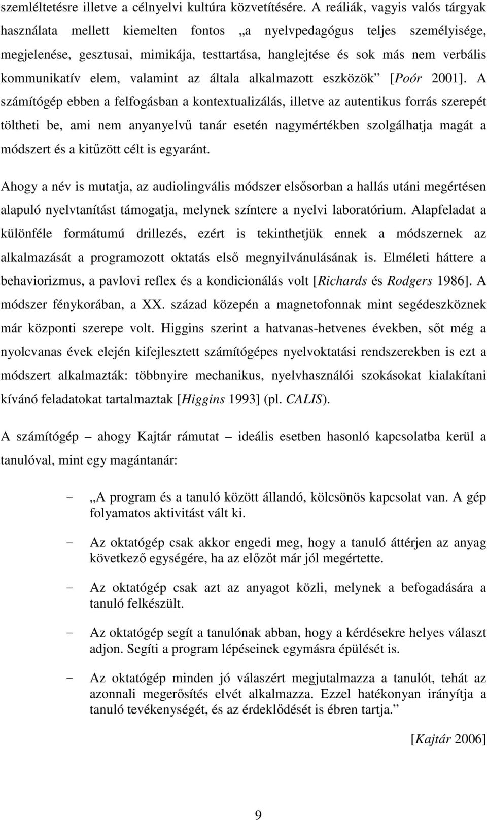 kommunikatív elem, valamint az általa alkalmazott eszközök [Poór 2001].