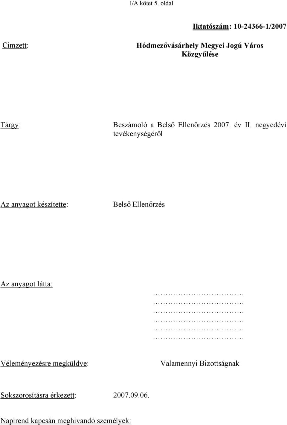 Tárgy: Beszámoló a Belső Ellenőrzés 2007. év II.
