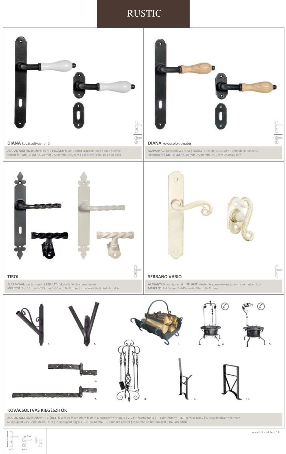 fehér színre festett MÉRETEK: =110 mm =275 mm =36 mm =31 mm a mellékelt ábrát lásd a lap alján SERRNO VRIO LPNYG: vas és zamak FELÜLET: törtfehér színre festett és arany színnel antikolt MÉRETEK: