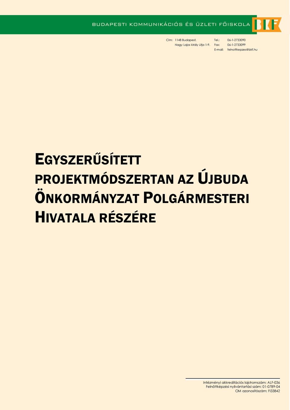 hu EGYSZERŰSÍTETT PROJEKTMÓDSZERTAN AZ ÚJBUDA ÖNKORMÁNYZAT