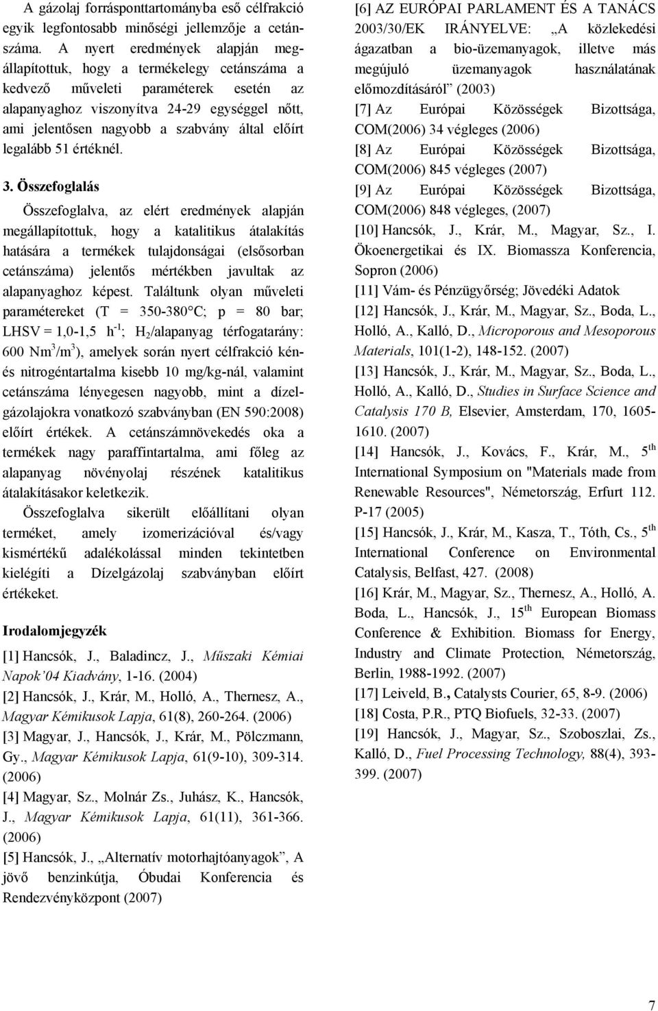 által előírt legalább 51 értéknél. 3.