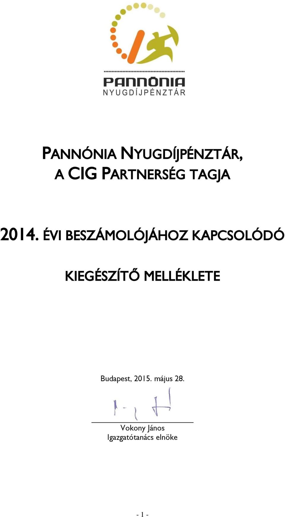 ÉVI BESZÁMOLÓJÁHOZ KAPCSOLÓDÓ KIEGÉSZÍTŐ