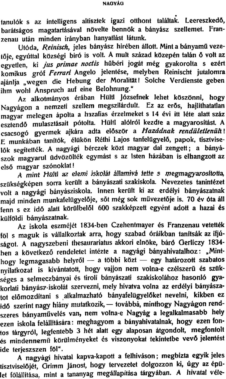 A mult szazad kozepen talan <) volt az egyetlen, ki jus primae noctis lulberi jogat meg gyakorolta s ezert komikus gro] Ferrari Angelo jelentese, melyben Reinischt jutalomra ajanlja "wegen die Hebung