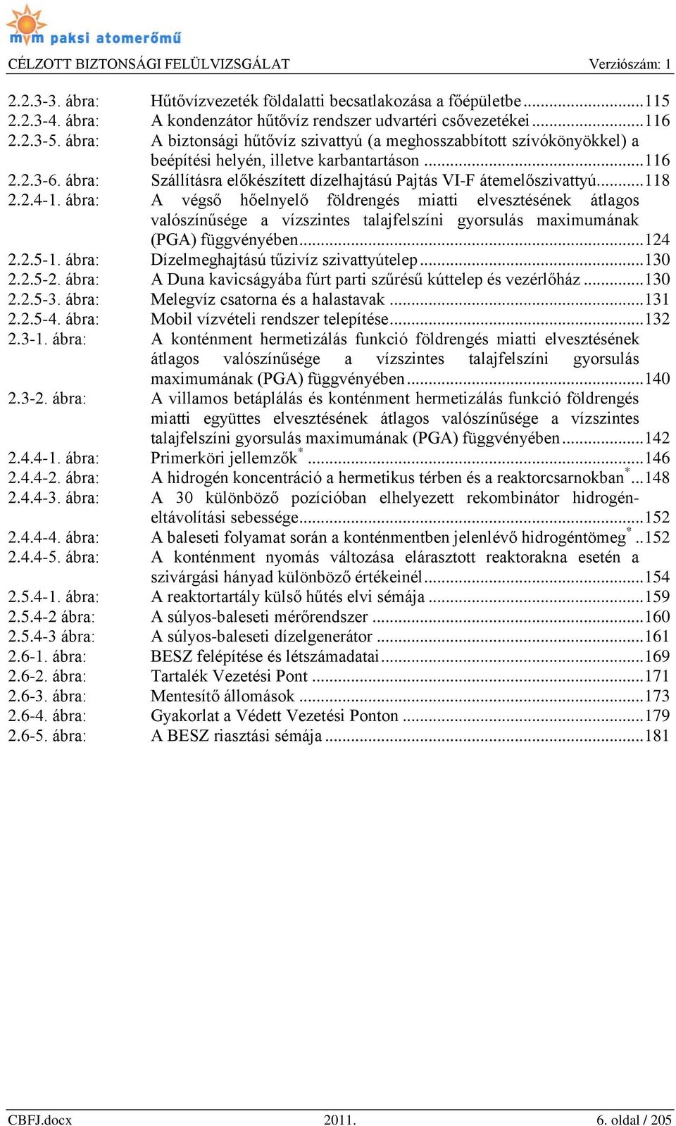 ábra: Szállításra előkészített dízelhajtású Pajtás VI-F átemelőszivattyú... 118 2.2.4-1.