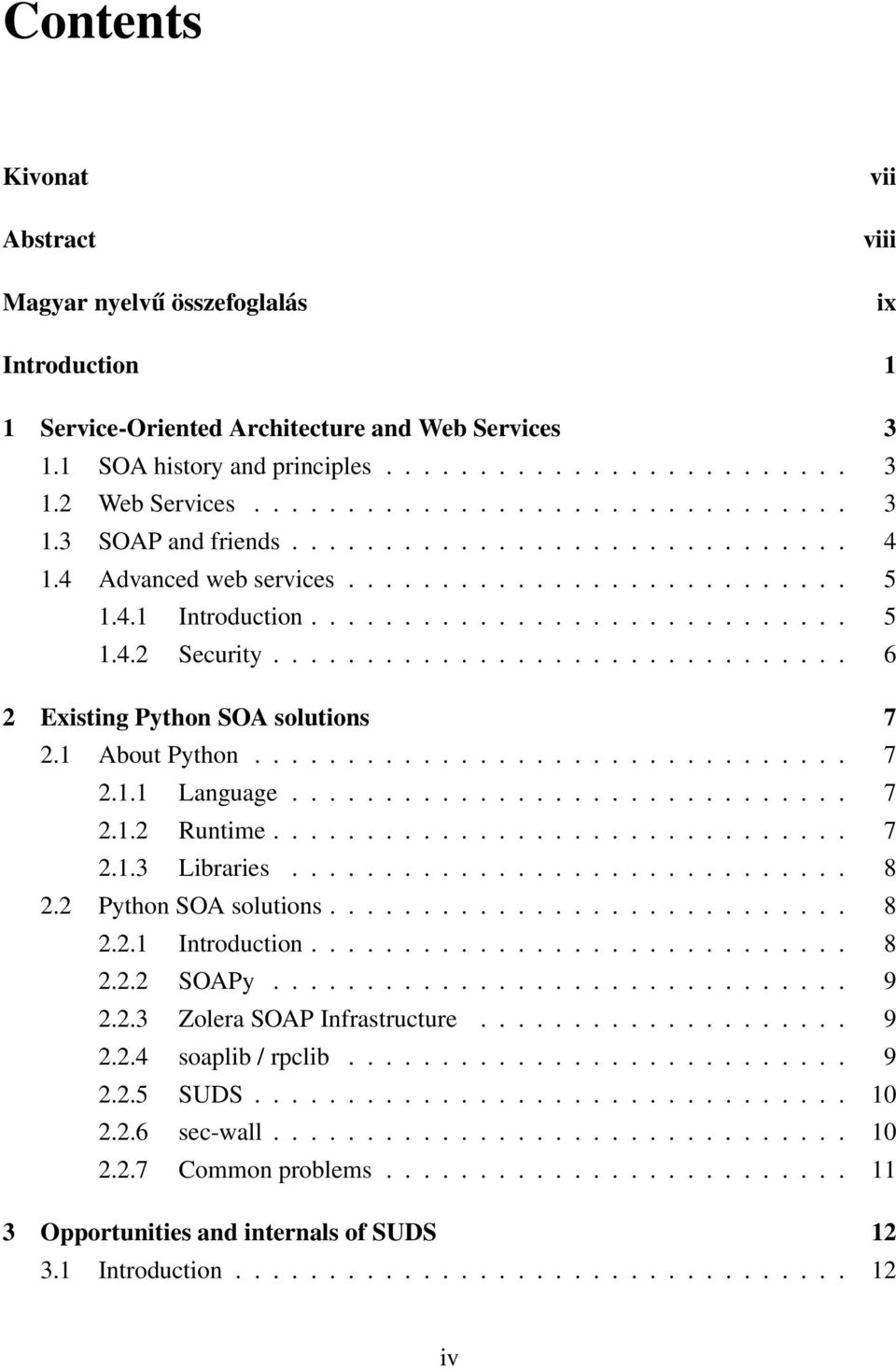 .............................. 6 2 Existing Python SOA solutions 7 2.1 About Python................................ 7 2.1.1 Language.............................. 7 2.1.2 Runtime............................... 7 2.1.3 Libraries.