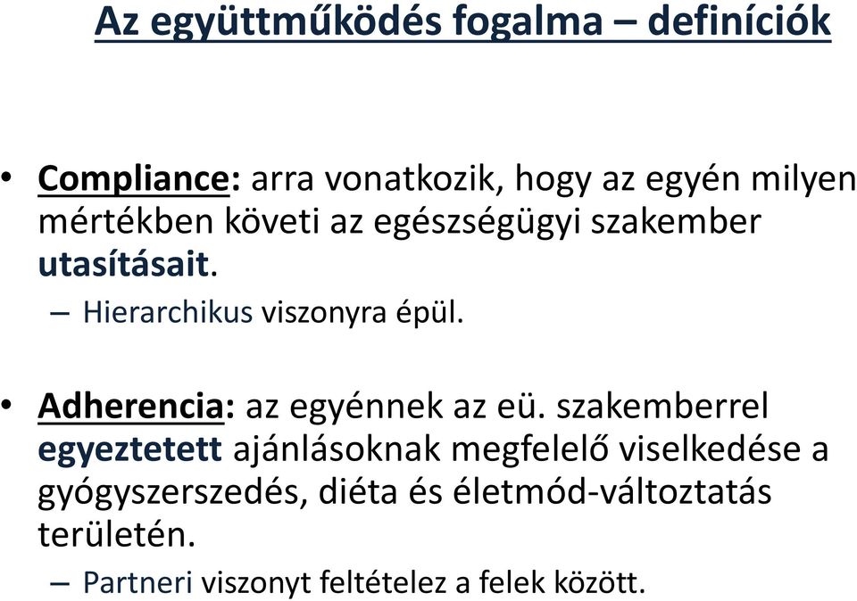 Adherencia: az egyénnek az eü.