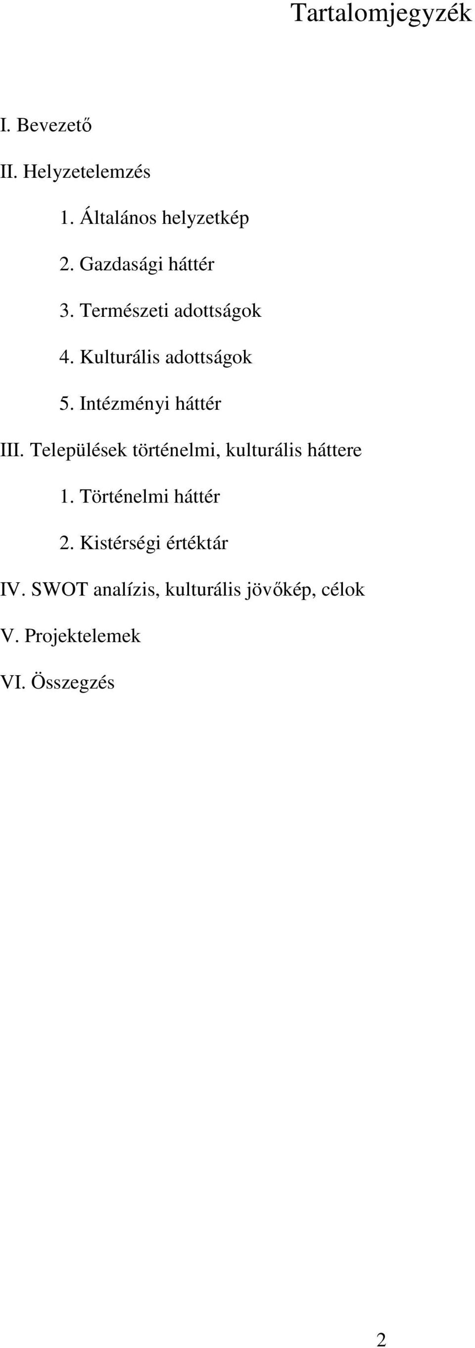 Intézményi háttér III. Települések történelmi, kulturális háttere 1.