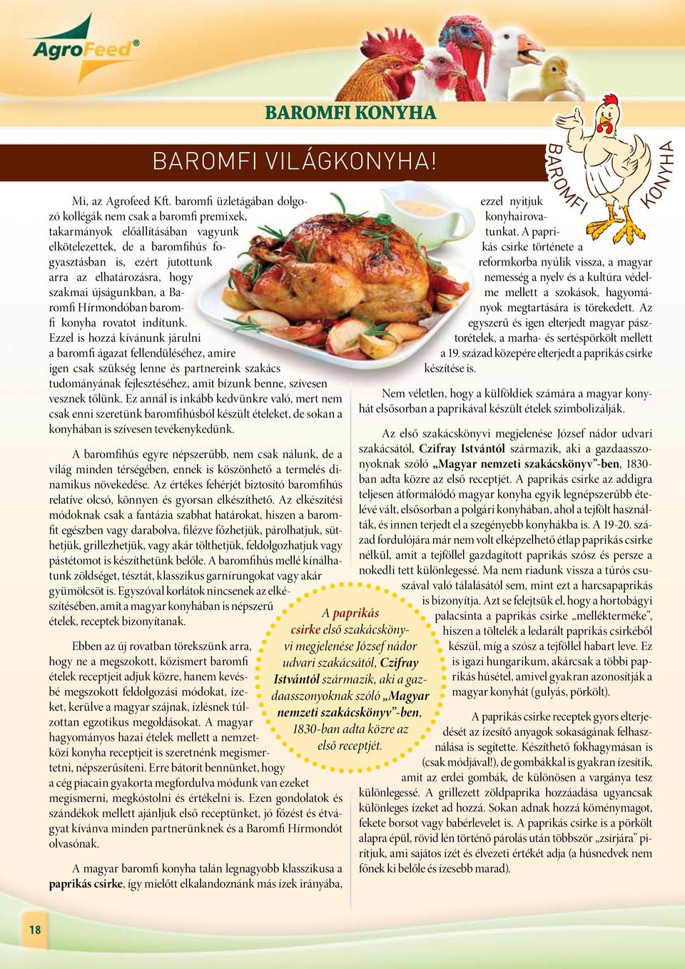 szakmai újságunkban, a Baromfi Hírmondóban baromfi konyha rovatot indítunk.