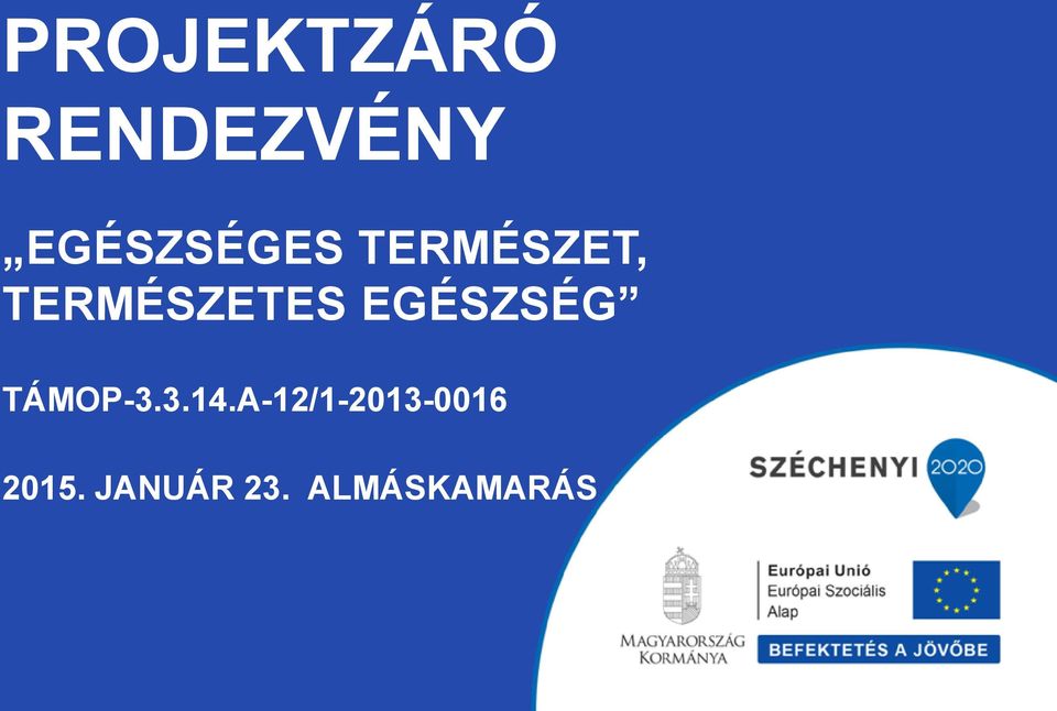 TERMÉSZETES EGÉSZSÉG TÁMOP-3.3.14.