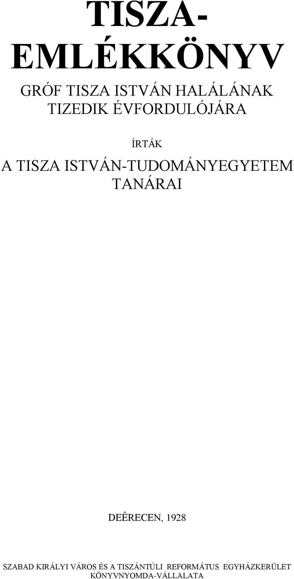 ISTVÁN-TUDOMÁNYEGYETEM TANÁRAI DEÊRECEN, 1928 SZABAD