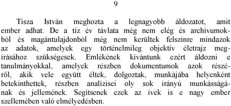 történelmileg objektív életrajz megírásához szükségesek.