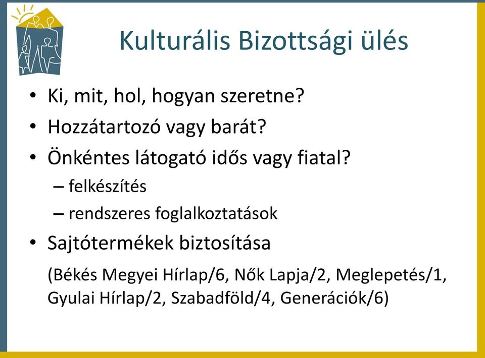 felkészítés rendszeres foglalkoztatások Sajtótermékek biztosítása