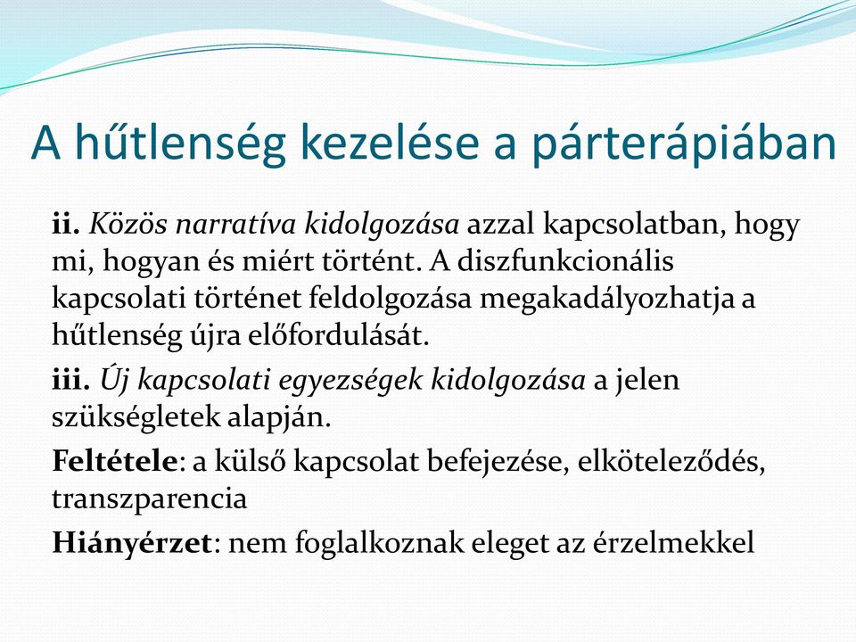 A diszfunkcionális kapcsolati történet feldolgozása megakadályozhatja a hűtlenség újra előfordulását.