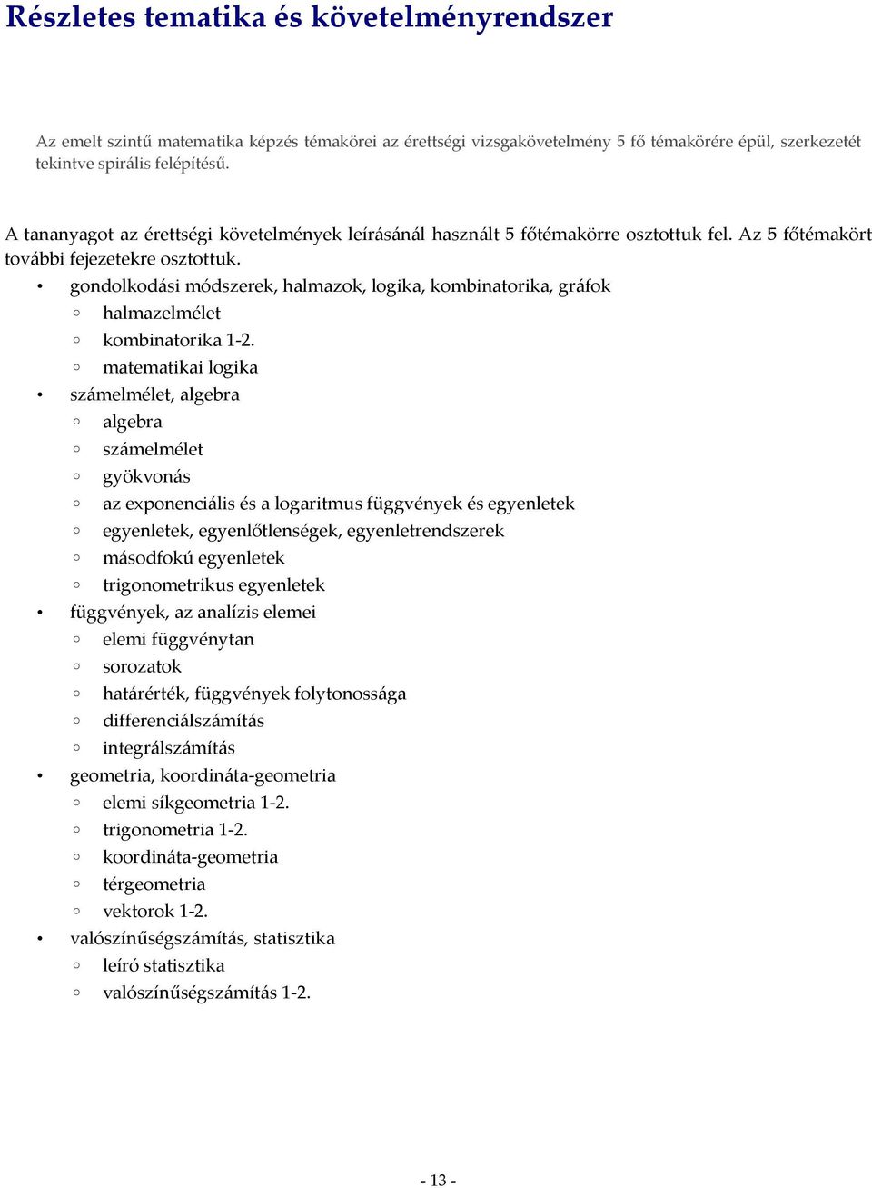 gondolkodási módszerek, halmazok, logika, kombinatorika, gráfok halmazelmélet kombinatorika 1-2.