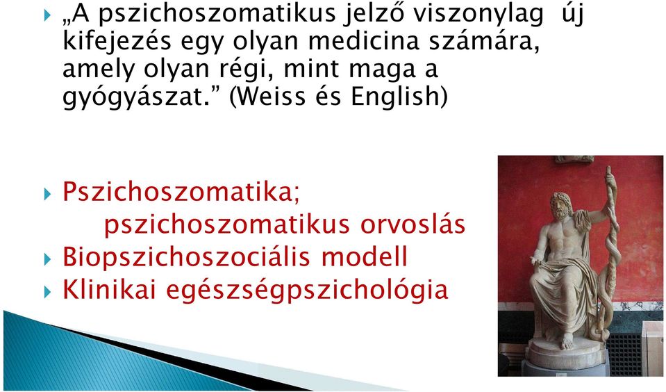 (Weiss és English) Pszichoszomatika; pszichoszomatikus