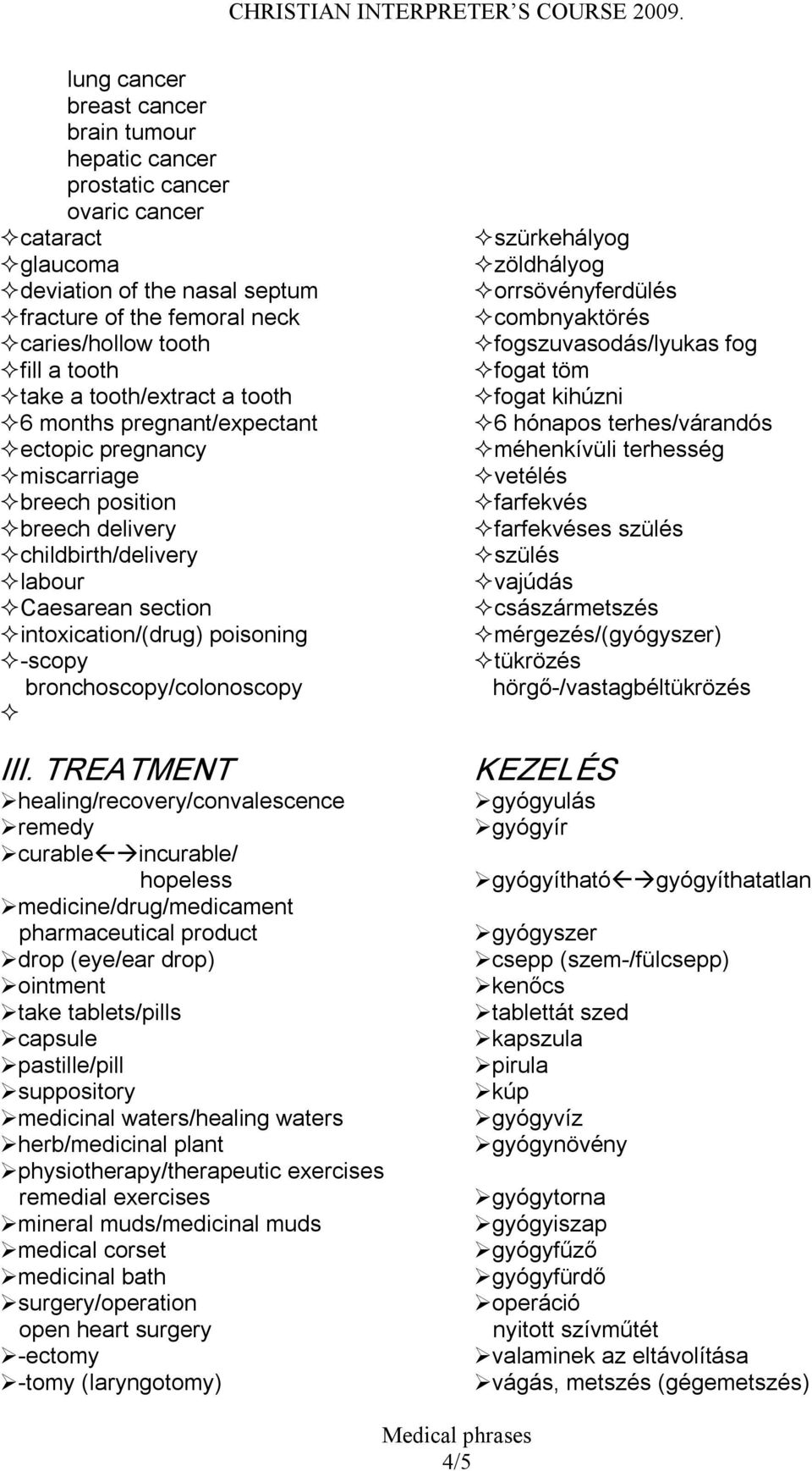 bronchoscopy/colonoscopy III.