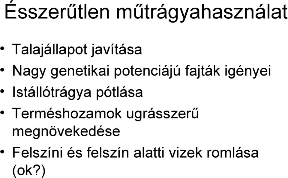 Istállótrágya pótlása Terméshozamok ugrásszerű