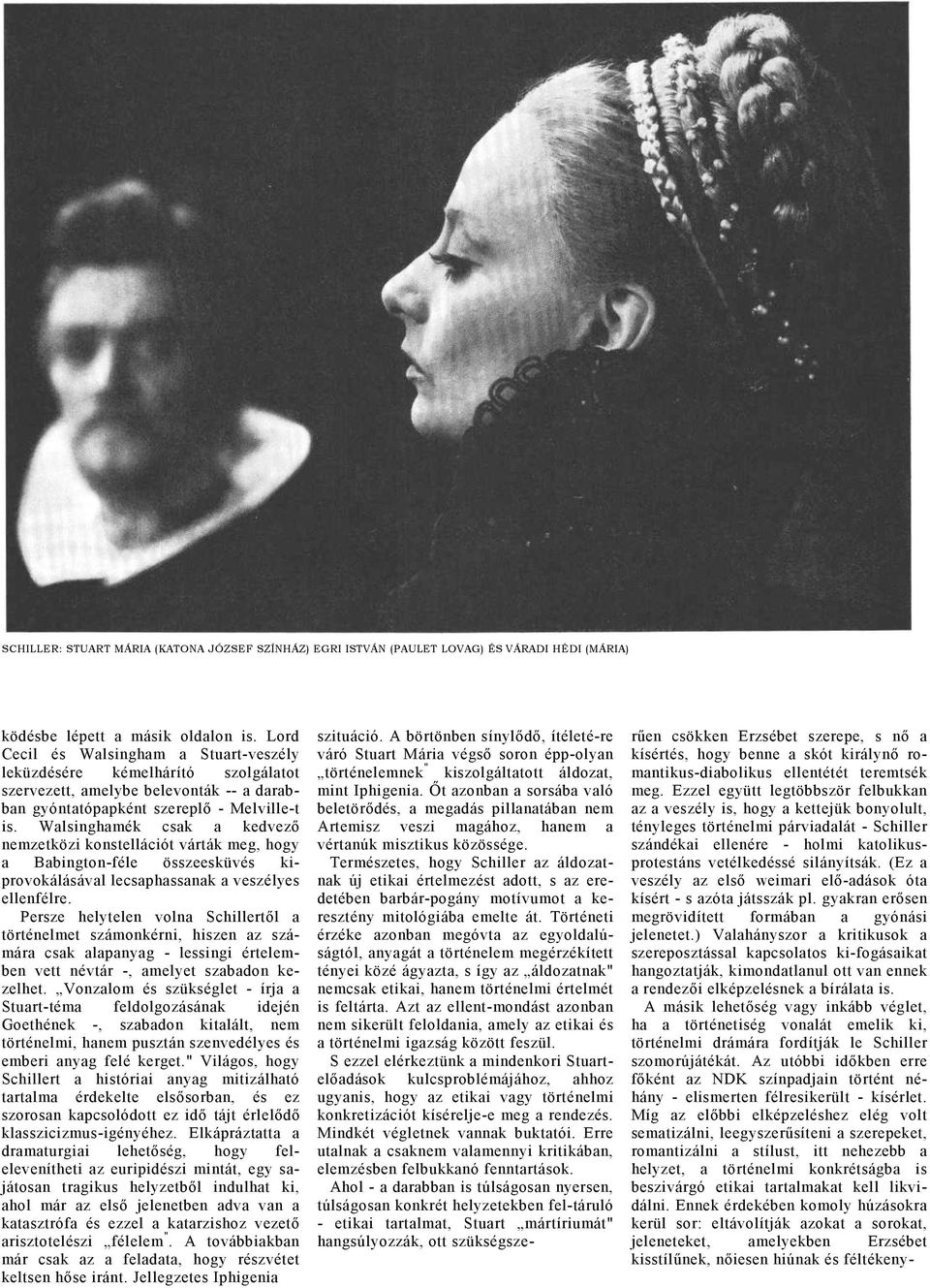 Wlsinghmék csk kedvező nemzetközi konstellációt várták meg, hogy Bbington-féle összeesküvés kiprovokálásávl lecsphssnk veszélyes ellenfélre.
