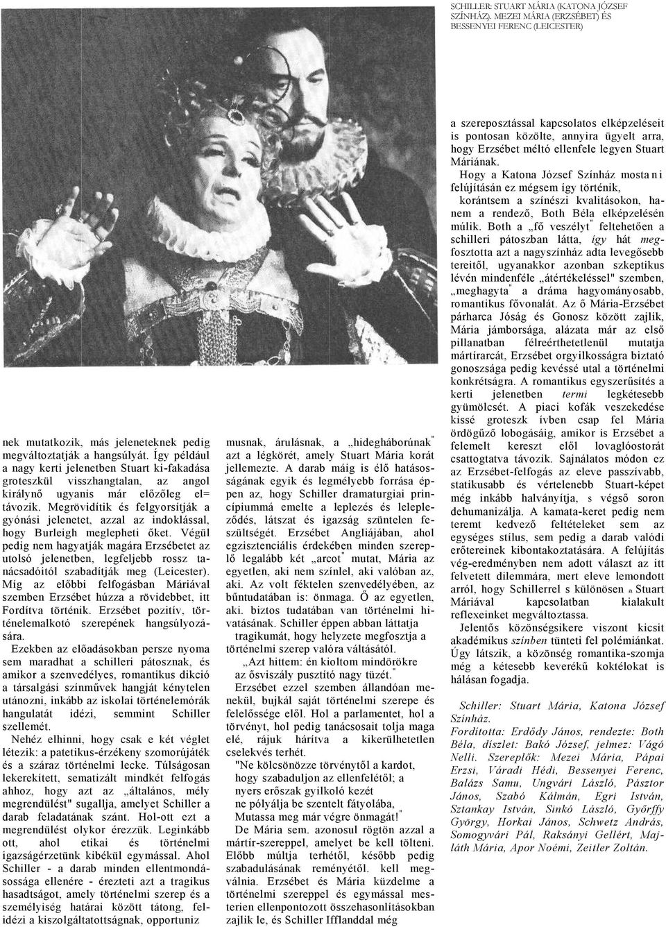 Megrövidítik és felgyorsítják gyónási jelenetet, zzl z indoklássl, hogy Burleigh meglepheti őket.