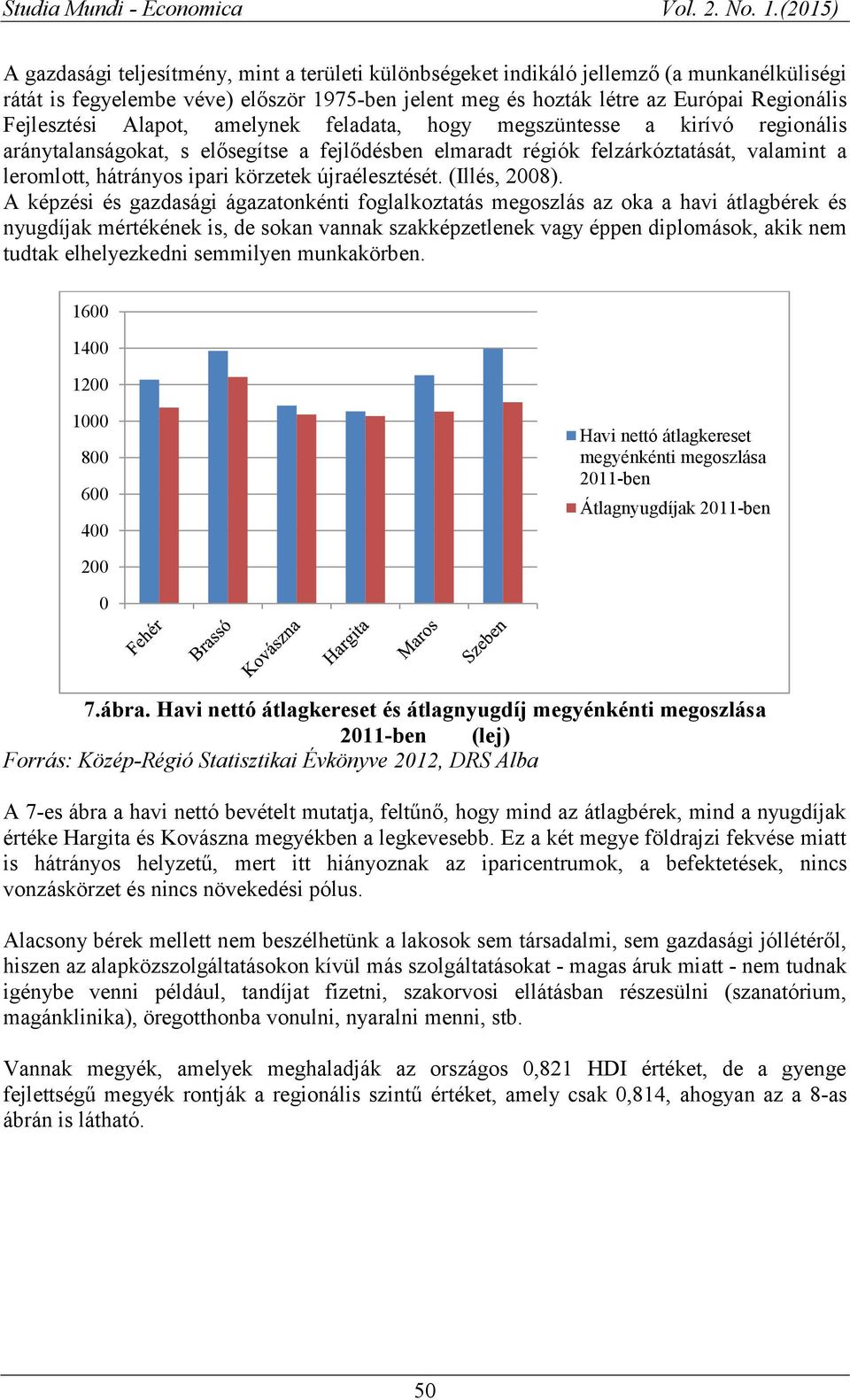 újraélesztését. (Illés, 2008).