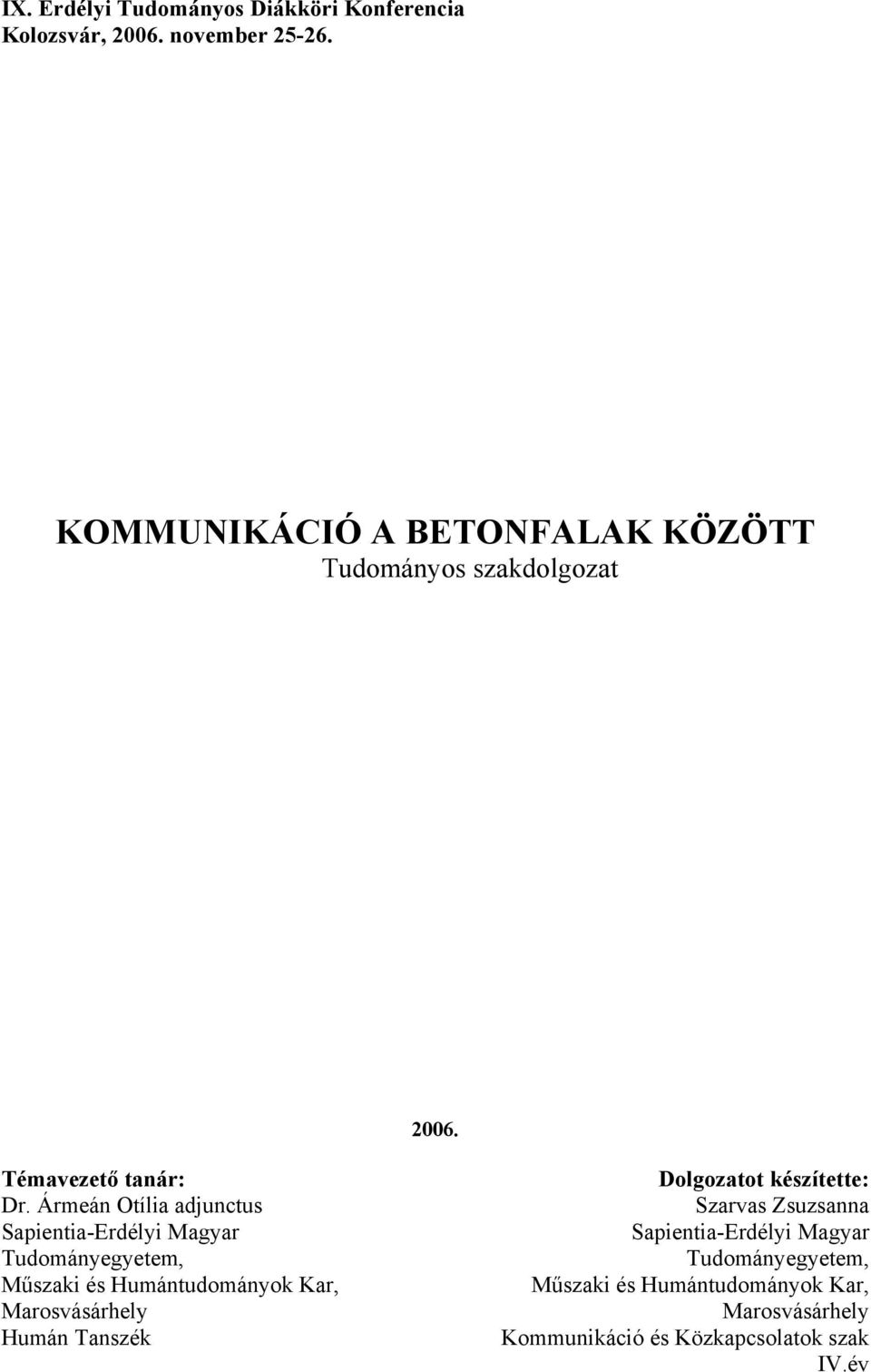 Ármeán Otília adjunctus Sapientia-Erdélyi Magyar Tudományegyetem, Műszaki és Humántudományok Kar, Marosvásárhely