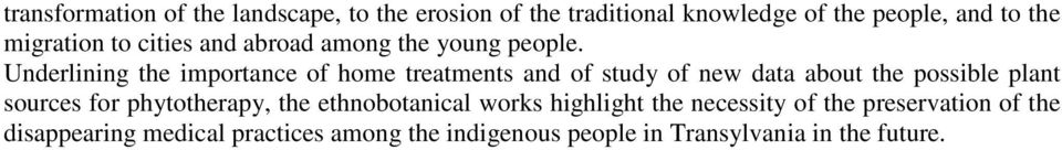 Underlining the importance of home treatments and of study of new data about the possible plant sources for