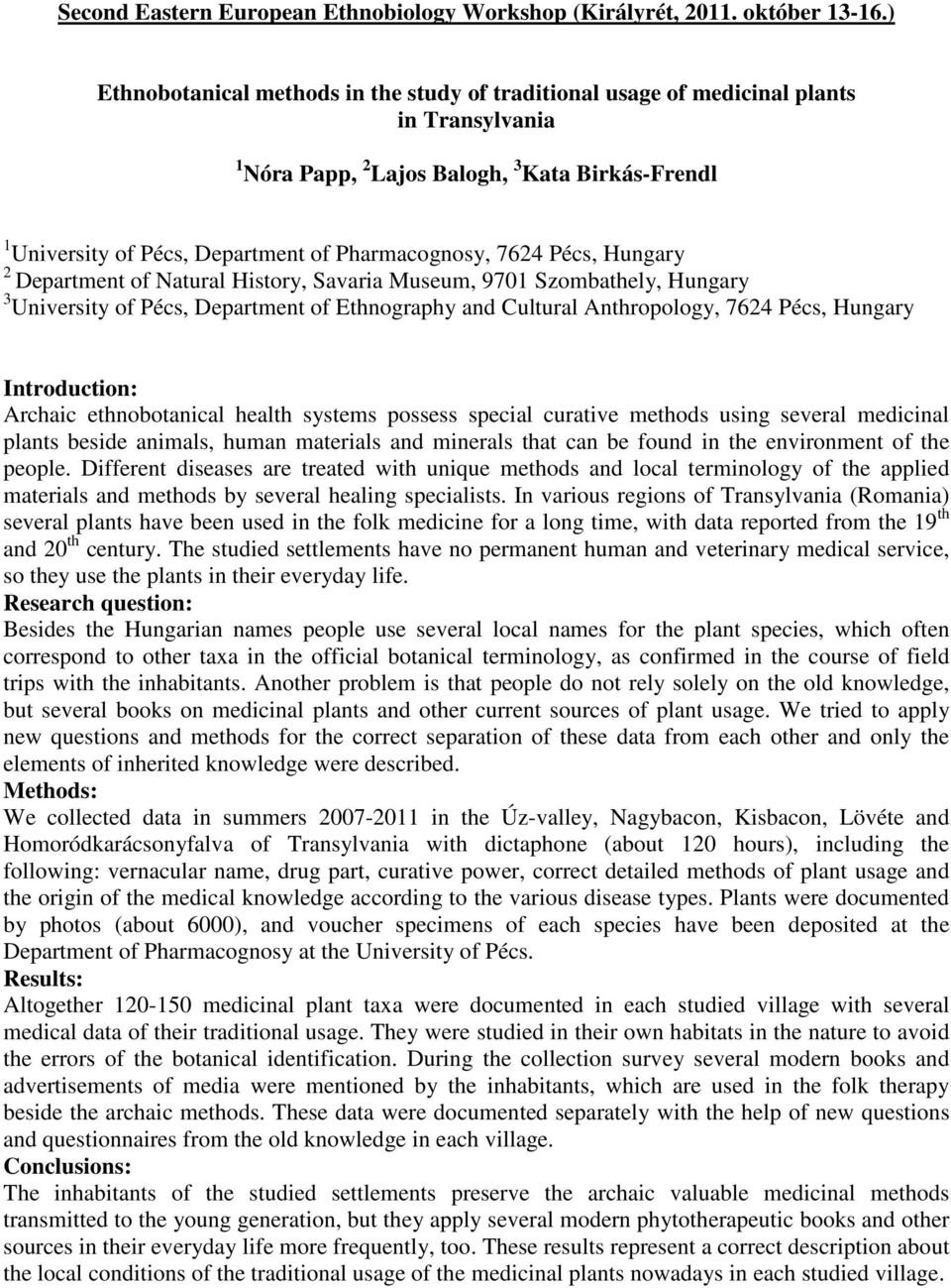 7624 Pécs, Hungary 2 Department of Natural History, Savaria Museum, 9701 Szombathely, Hungary 3 University of Pécs, Department of Ethnography and Cultural Anthropology, 7624 Pécs, Hungary