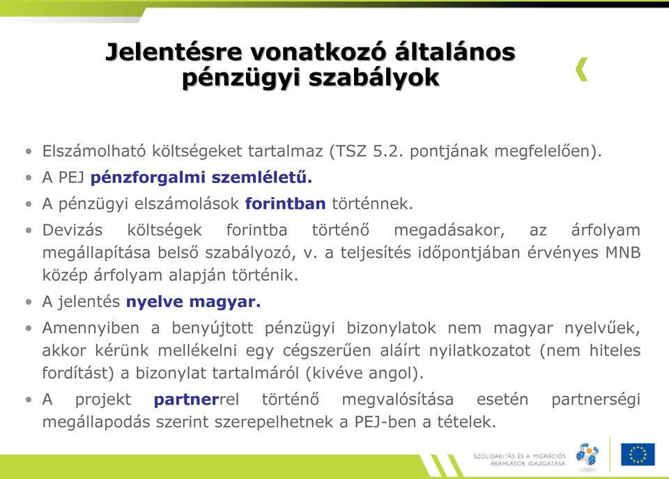 a teljesítés időpontjában érvényes MNB közép árfolyam alapján történik. A jelentés nyelve magyar.