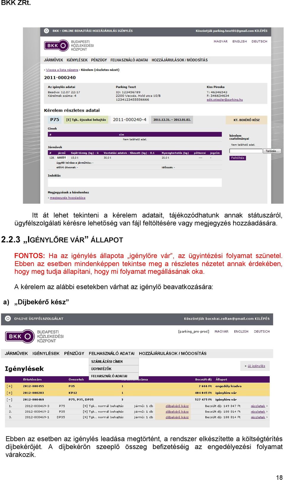 Ebben az esetben mindenképpen tekintse meg a részletes nézetet annak érdekében, hogy meg tudja állapítani, hogy mi folyamat megállásának oka.