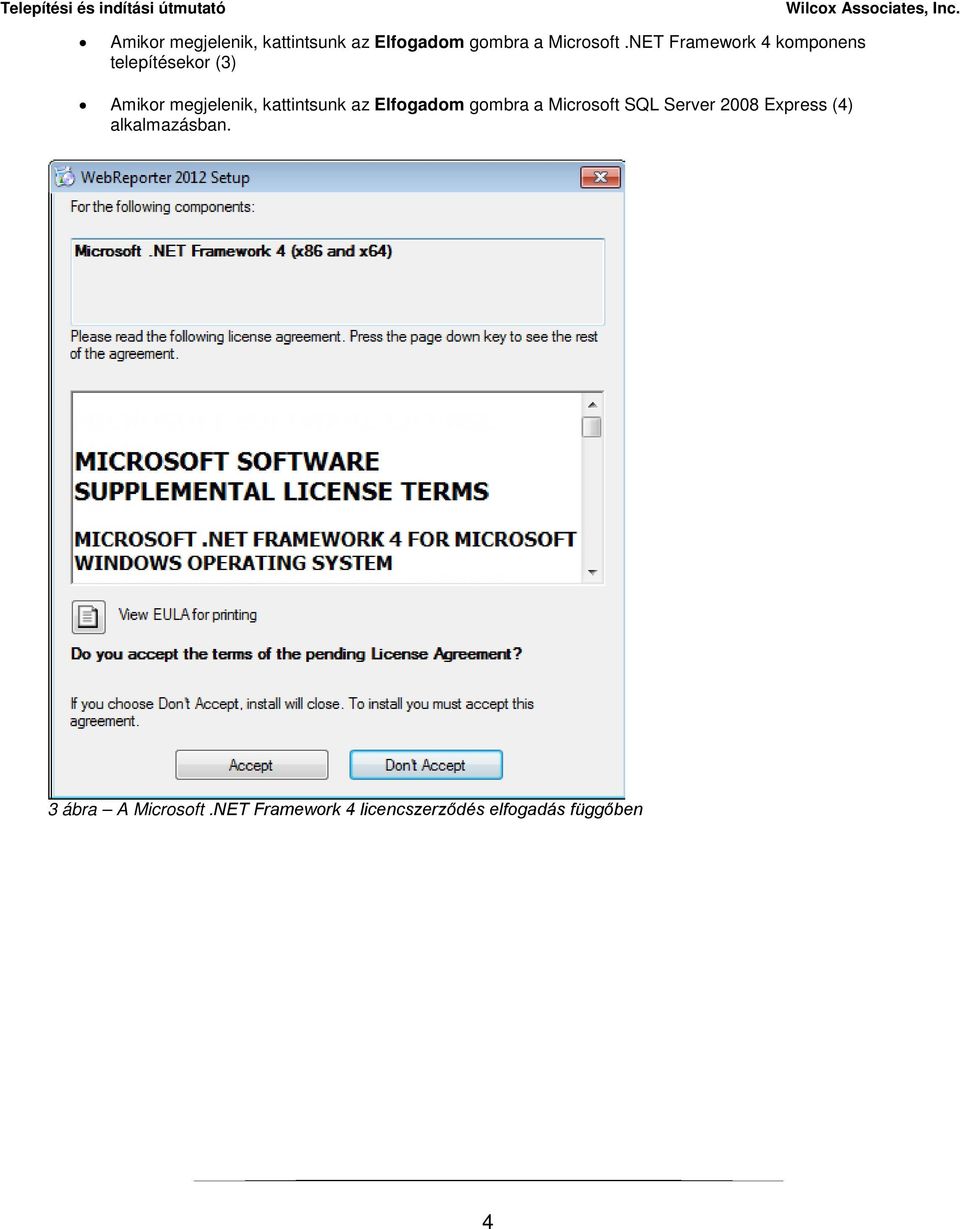 kattintsunk az Elfogadom gombra a Microsoft SQL Server 2008 Express