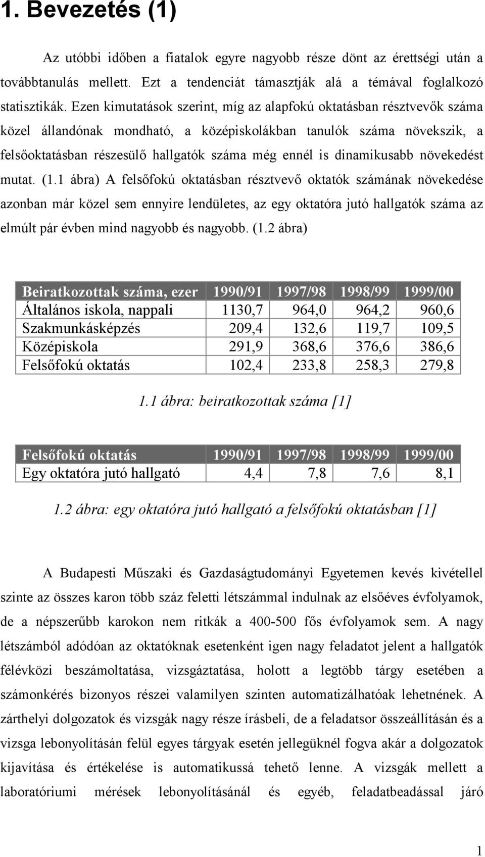 dinamikusabb növekedést mutat. (1.