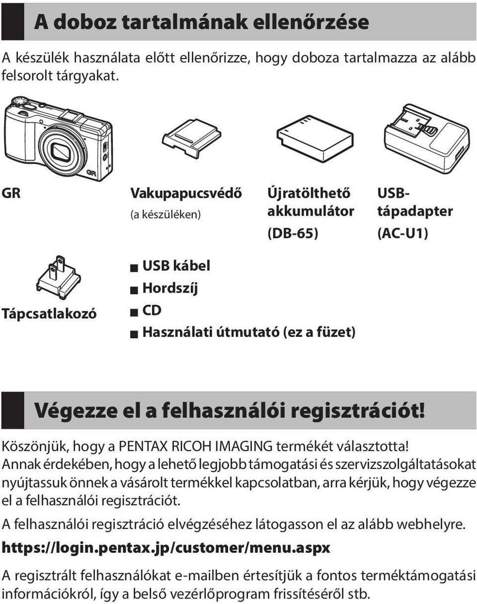 regisztrációt! Köszönjük, hogy a PENTAX RICOH IMAGING termékét választotta!