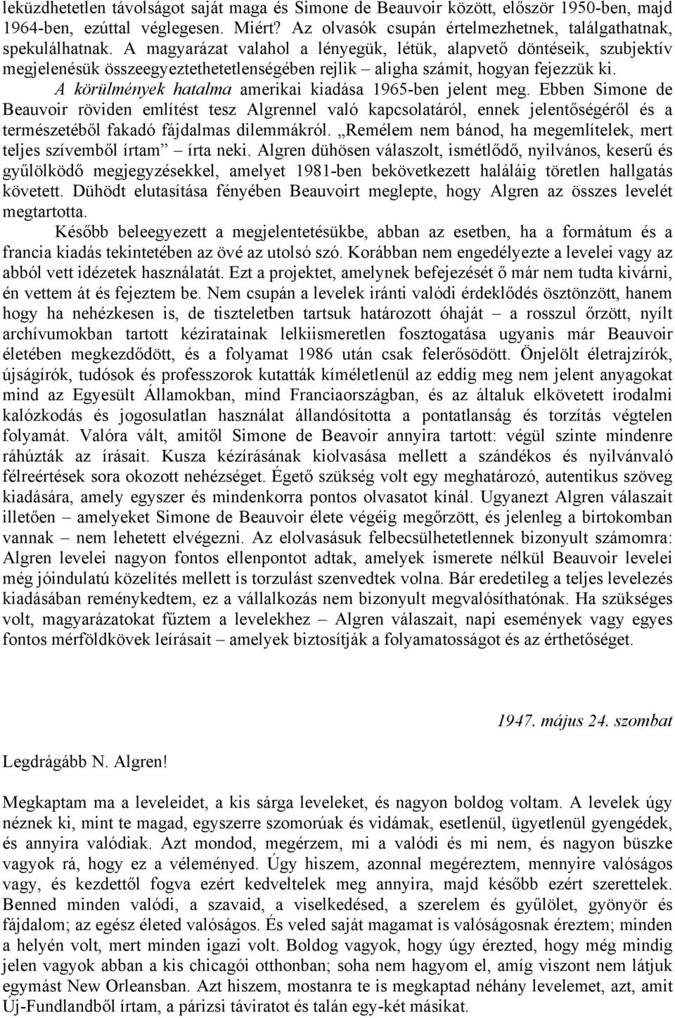 A körülmények hatalma amerikai kiadása 1965-ben jelent meg.