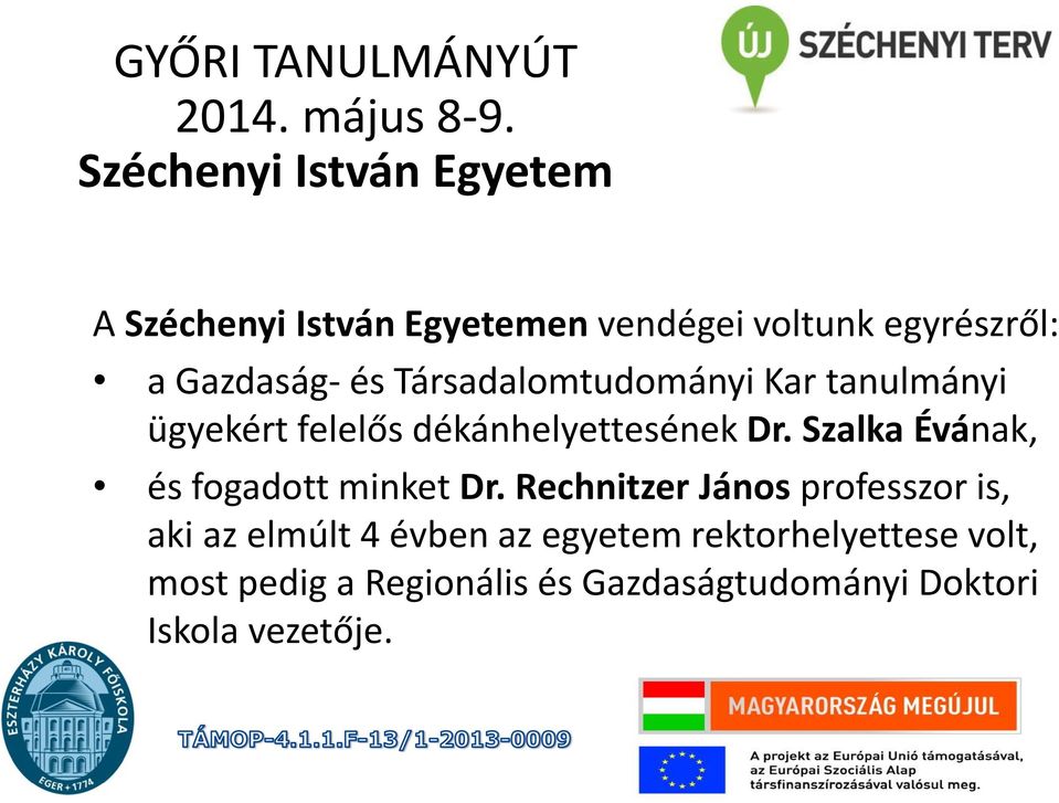 Társadalomtudományi Kar tanulmányi ügyekért felelős dékánhelyettesének Dr.