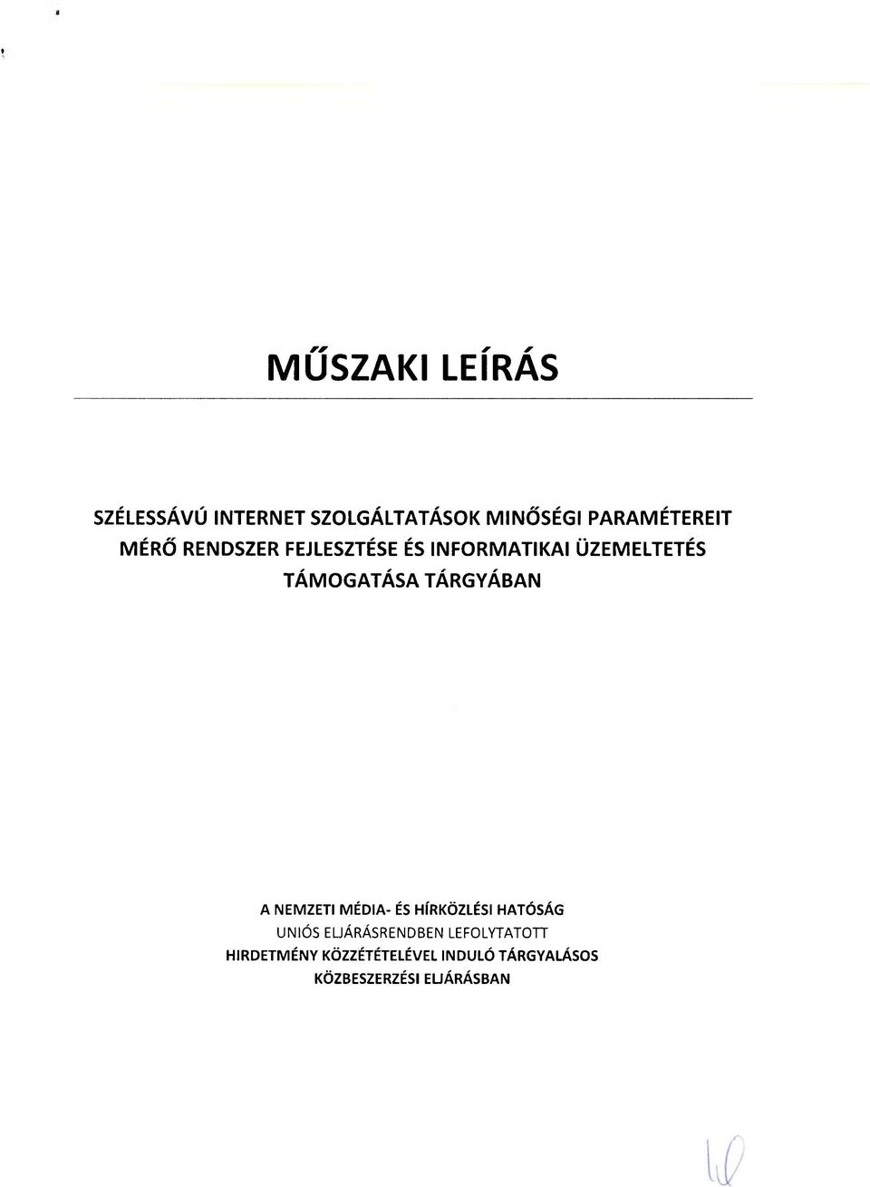 TÁMOGATÁSA TÁRGYÁBAN A NEMZETI MÉDIA- ÉS HÍRKÖZLÉSI HATÓSÁG UNIÓS