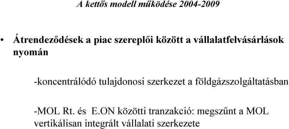 tulajdonosi szerkezet a földgázszolgáltatásban -MOL Rt. és E.