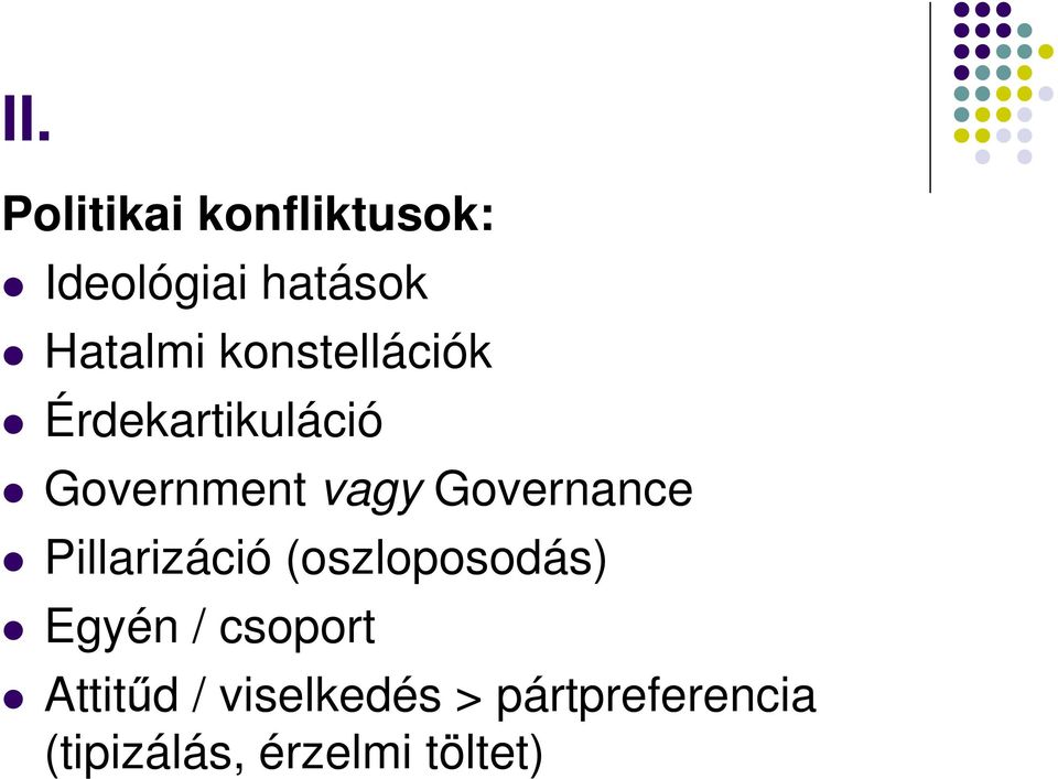 Governance Pillarizáció (oszloposodás) Egyén / csoport