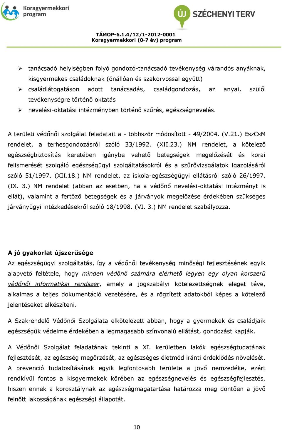 ) EszCsM rendelet, a terhesgondozásról szóló 33/1992. (XII.23.