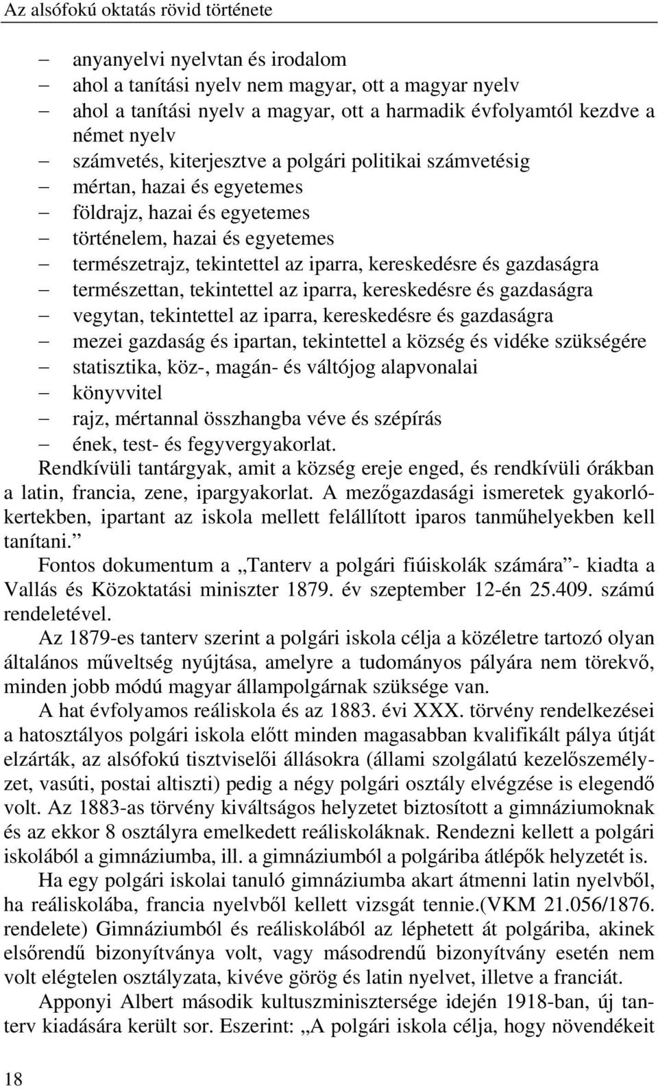 és gazdaságra természettan, tekintettel az iparra, kereskedésre és gazdaságra vegytan, tekintettel az iparra, kereskedésre és gazdaságra mezei gazdaság és ipartan, tekintettel a község és vidéke