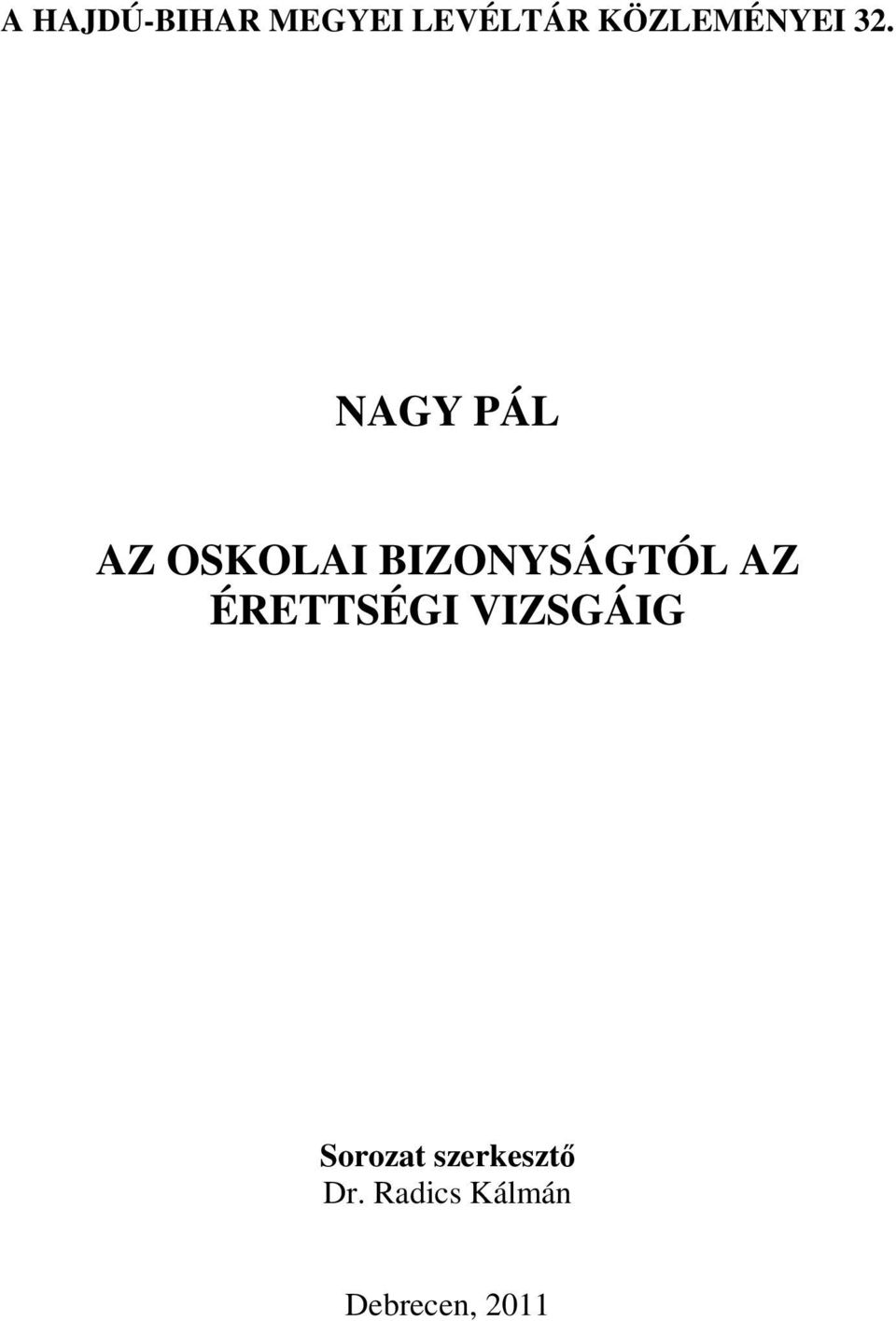 NAGY PÁL AZ OSKOLAI BIZONYSÁGTÓL AZ