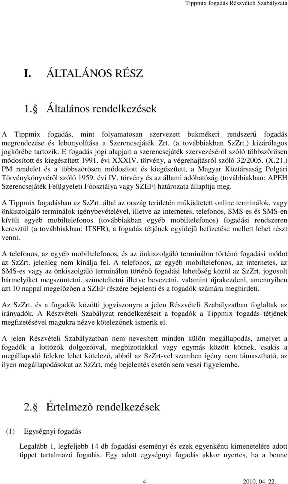 ) PM rendelet és a többszörösen módosított és kiegészített, a Magyar Köztársaság Polgári Törvénykönyvéről szóló 1959. évi IV.